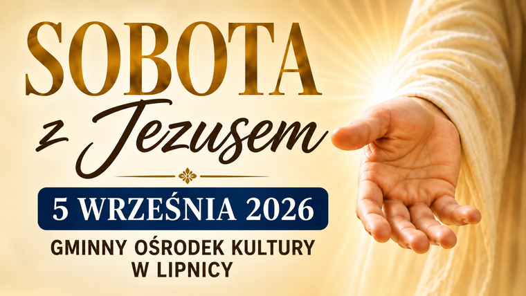 Sobota z Jezusem w Lipnicy